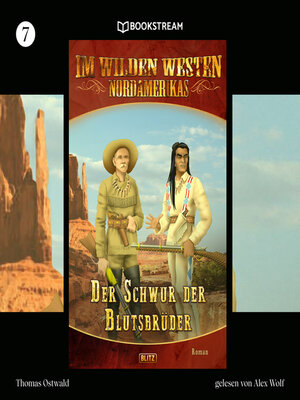 cover image of Der Schwur der Blutsbrüder--Im Wilden Westen Nordamerikas, Folge 7 (Ungekürzt)